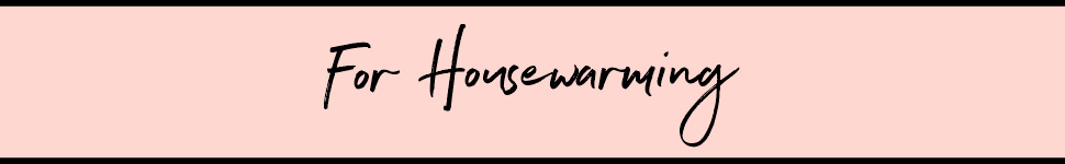 For Housewarming