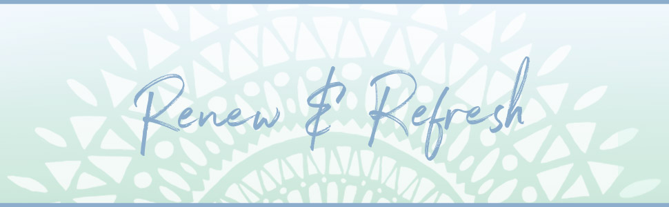Renew & Refresh