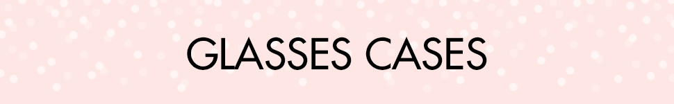 Glasses Cases