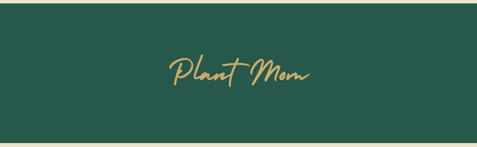 Plant Mom